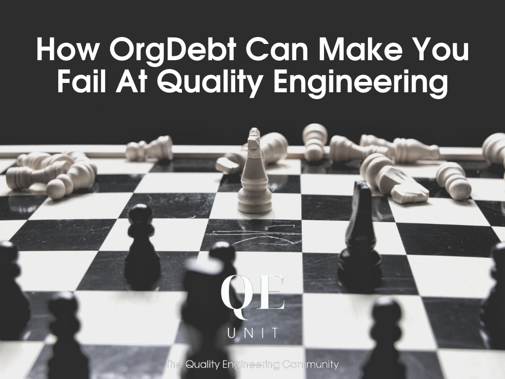 How OrgDebt Can Make You Fail At Quality Engineering<span class="wtr-time-wrap after-title"><span class="wtr-time-number">9</span> min read</span>