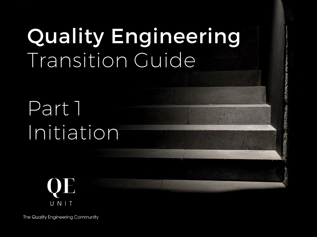 The Quality Engineering Transition Guide: Initiation (1/4)<span class="wtr-time-wrap after-title"><span class="wtr-time-number">9</span> min read</span>